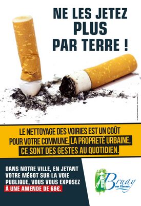 Description de l’image :
L’image montre deux mégots de cigarette écrasés sur un sol couvert de cendres grises.
En haut de l’image, un texte en lettres capitales blanches sur fond sombre dit :
« NE LES JETEZ PLUS PAR TERRE ! »
Au centre, un encadré jaune contient le message suivant :
« LE NETTOYAGE DES VOIRIES EST UN COÛT POUR VOTRE COMMUNE. LA PROPRETÉ URBAINE, CE SONT DES GESTES AU QUOTIDIEN. »
En bas de l’image, sur un fond bleu foncé, un autre encadré blanc affiche le logo de la ville de Bruay-sur-l’Escaut et le texte :
« DANS NOTRE VILLE, EN JETANT VOTRE MÉGOT SUR LA VOIE PUBLIQUE, VOUS VOUS EXPOSEZ À UNE AMENDE DE 68€. »