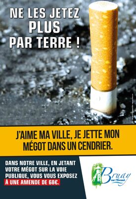 L’image montre un mégot de cigarette posé au sol, accompagné d’un message en français incitant à ne plus jeter les mégots par terre. Le texte indique :
"NE LES JETEZ PLUS PAR TERRE ! J’AIME MA VILLE, JE JETTE MON MÉGOT DANS UN CENDRIER."
Il est également précisé que dans la commune, jeter un mégot sur la voie publique expose à une amende de 68 €. En bas à droite figure le logo de la ville de Bruay-sur-l’Escaut.
